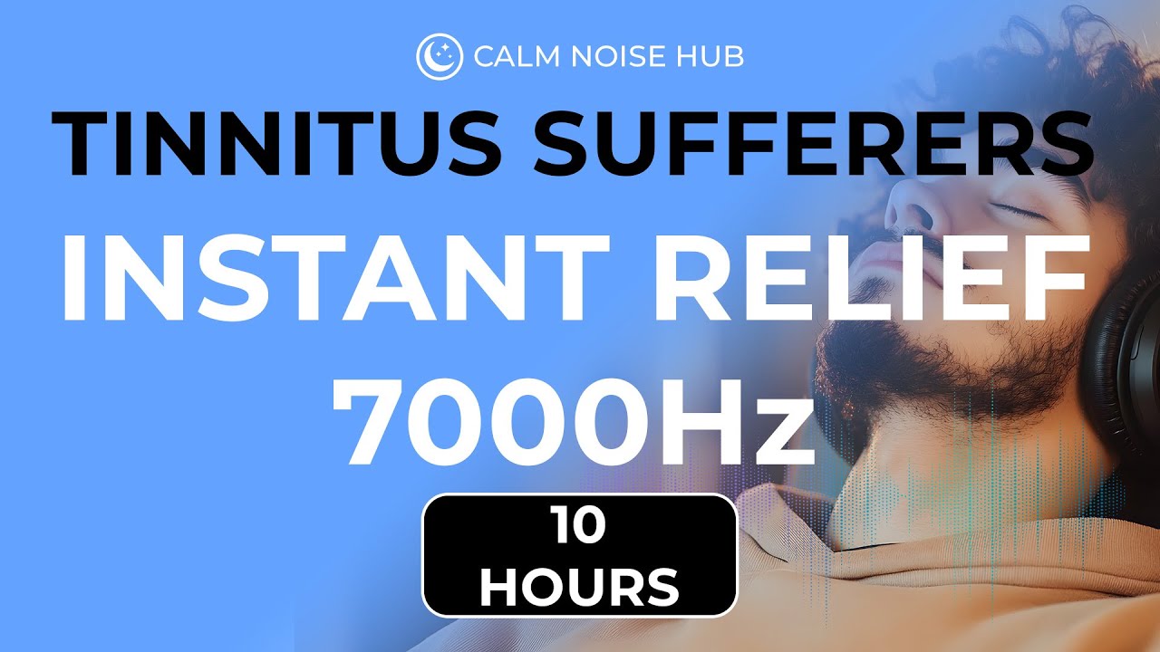 Tinnitus Sound Therapy 7000 Hz - INSTANT Relief | 10 Hours