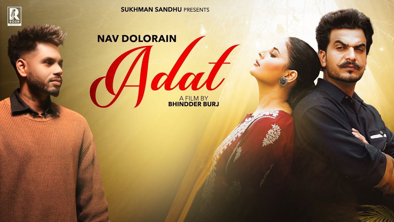 Adat - Nav Dolorain | Sukhman Sandhu | Bhinnder Burj | Official Video | Latest Punjabi Songs 2024