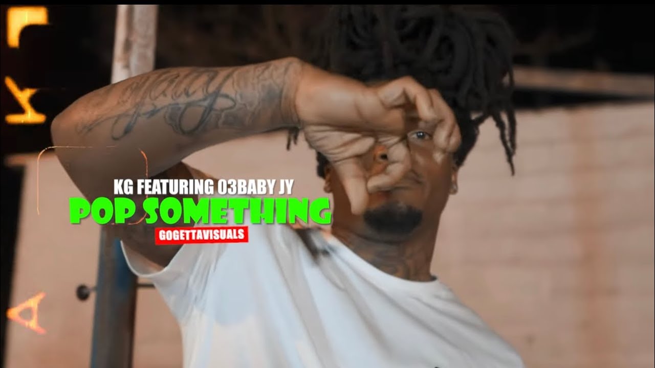 KG - Pop something ft 03BABY JY (Music Video)Gogettavisuals
