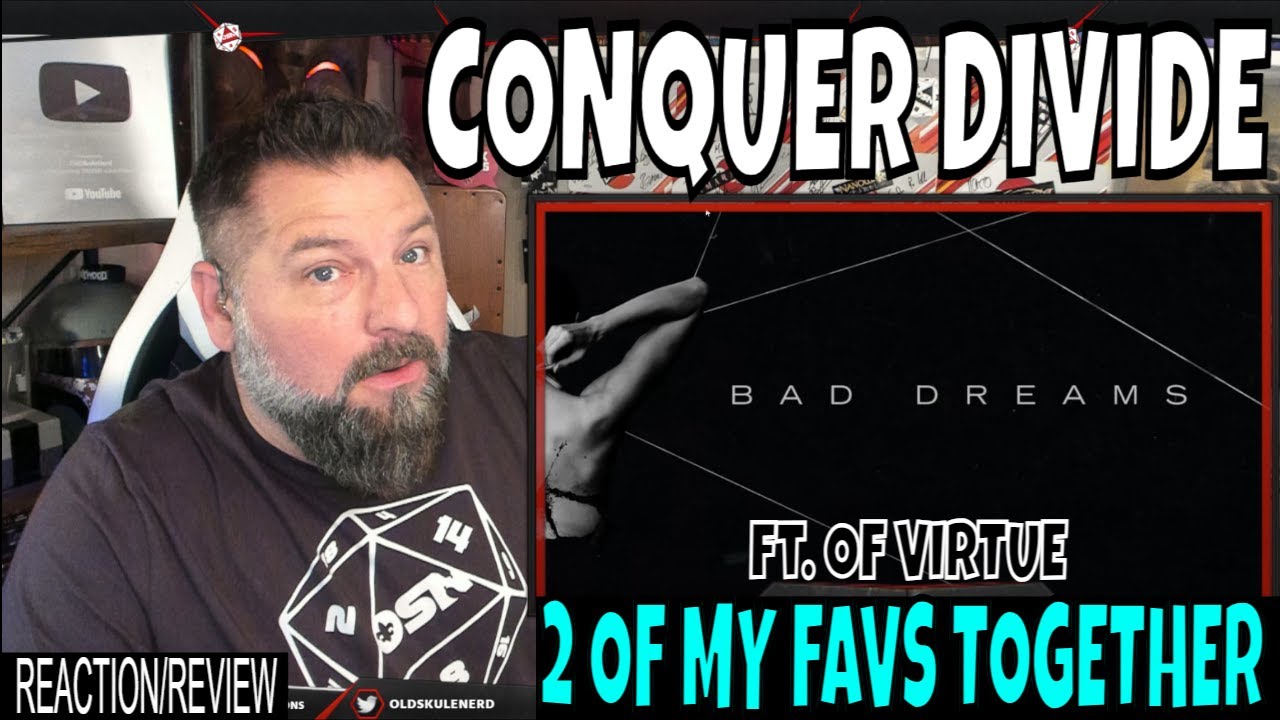 Conquer Divide - Bad Dreams (Feat. Of Virtue) - OLDSKULENERD REACTION