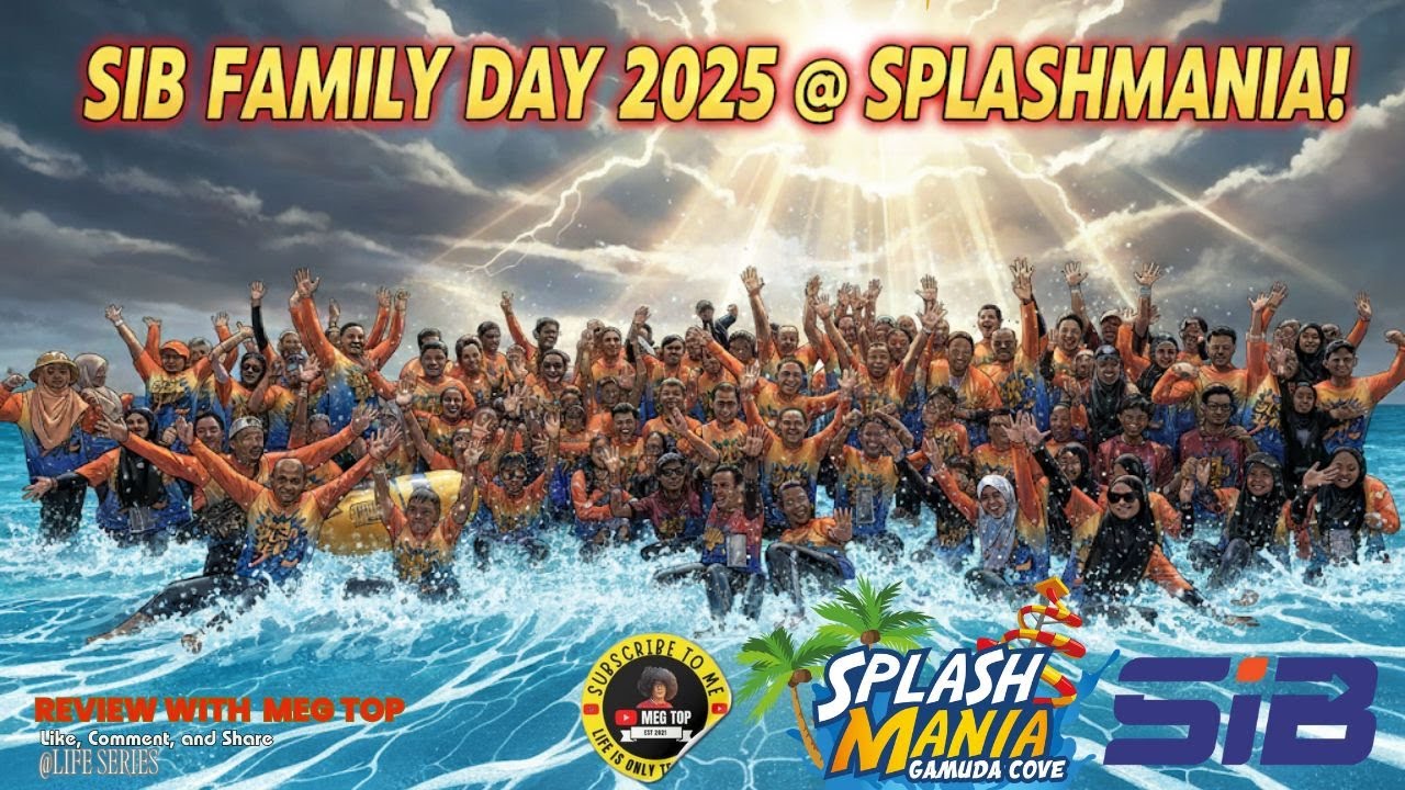 SIB FAMILY DAY 2025 @ SPLASHMANIA | PENUH GELAK TAWA & KENANGAN INDAH!