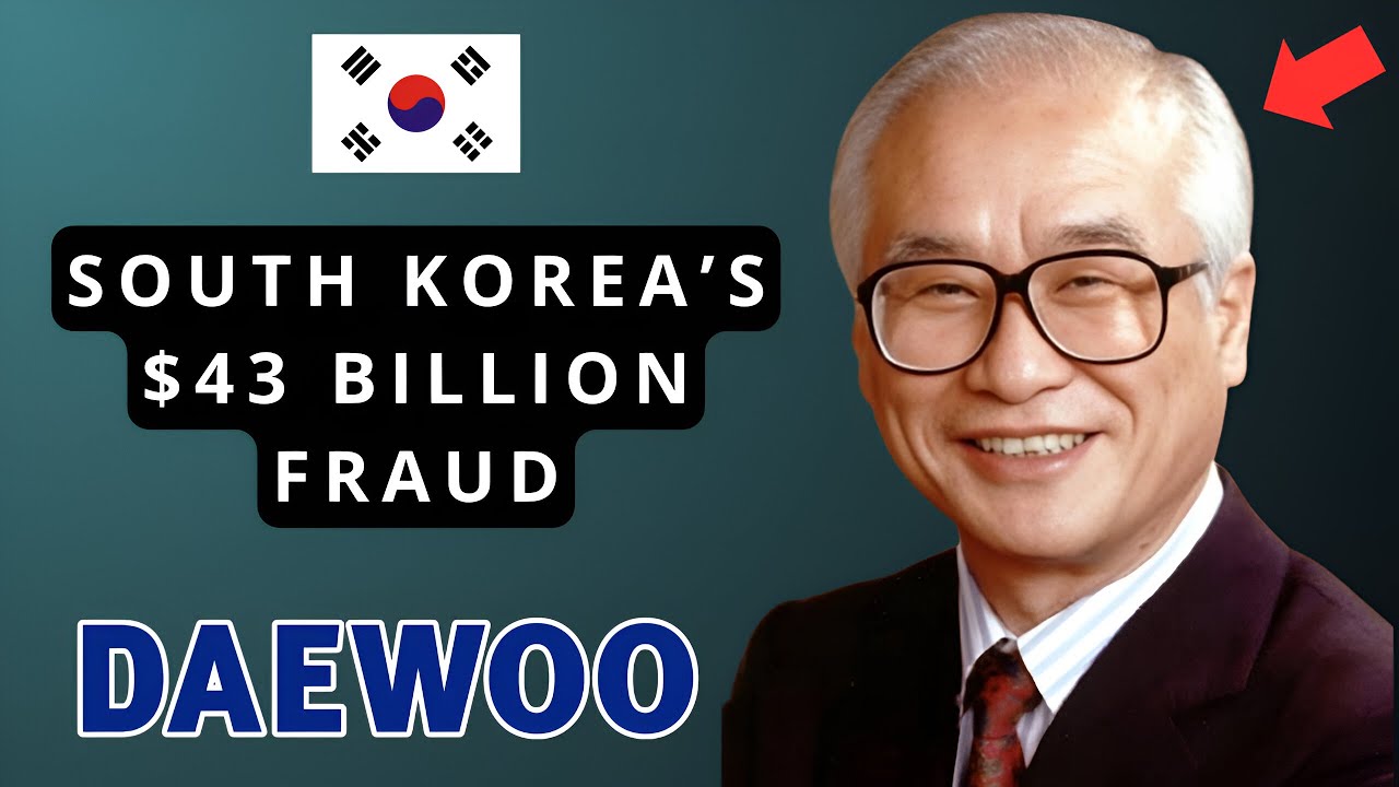 A $43 Billion Fraud: The Daewoo Group Scandal That Changed South Korea Forever