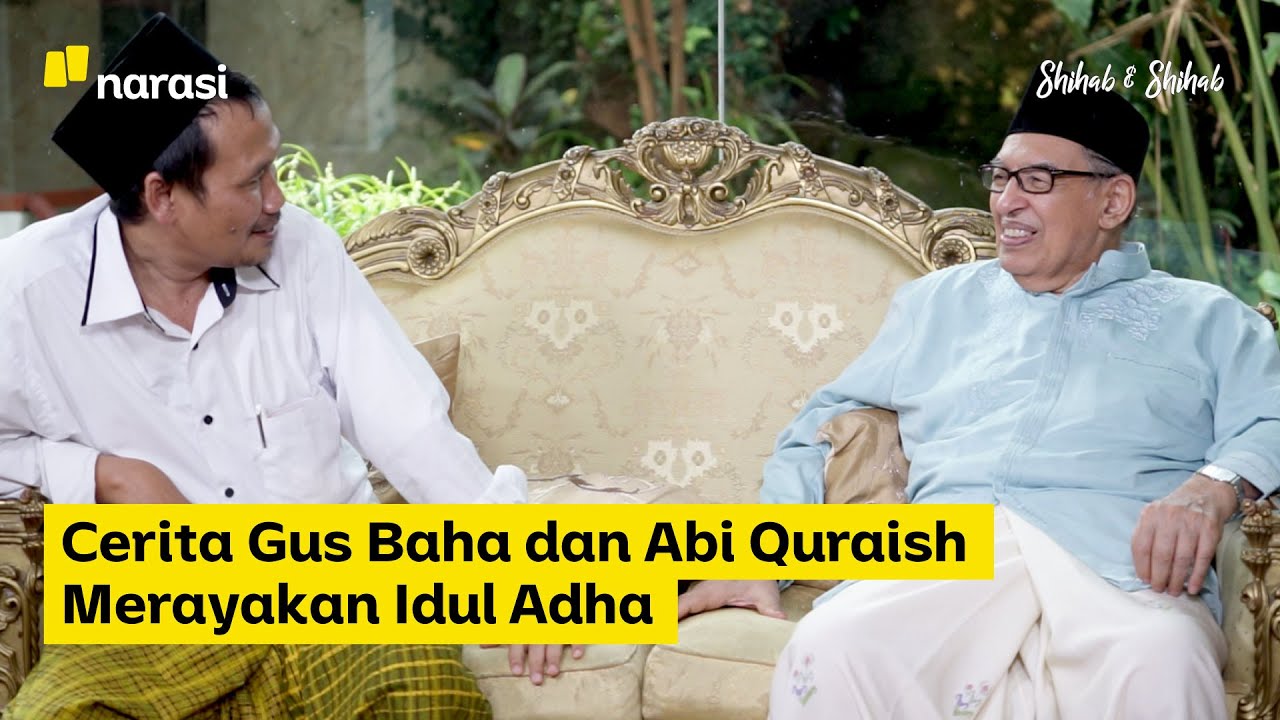 Cerita Gus Baha dan Abi Quraish Merayakan Idul Adha (Part 3) | Shihab & Shihab
