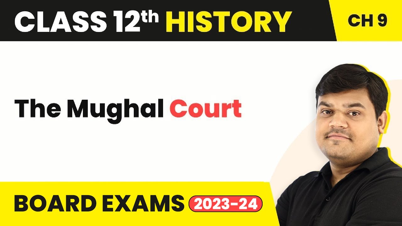 The Mughal Court - Kings & Chronicles (Theme 9) | Class 12 History Chapter 9 (2025-26)