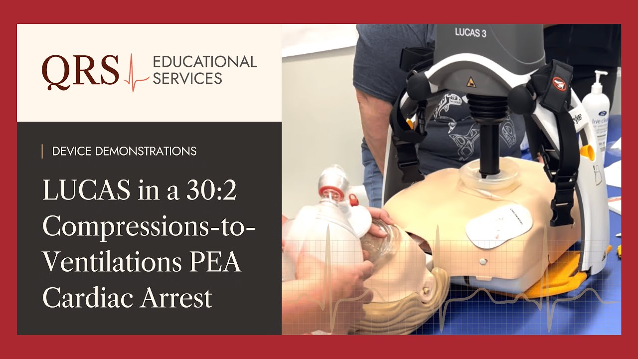 LUCAS in a 30:2 Compressions-to-Ventilations PEA Cardiac Arrest | QRS Educational Services
