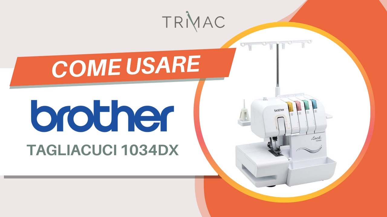 Come Utilizzare la Tagliacuci Brother 1034DX | Trimac Italia