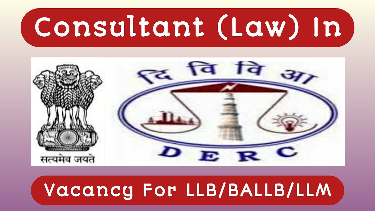 Consultant Law In DERC || LLB jobs 2022 || LLM jobs || legal jobs in india