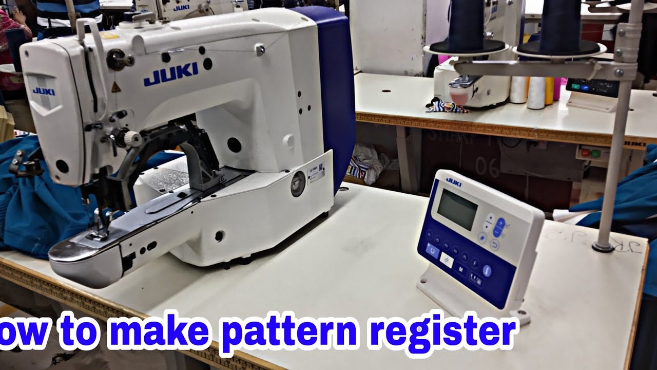how to make pattern register, juki lk-1900S, Bar-tack sewing machine