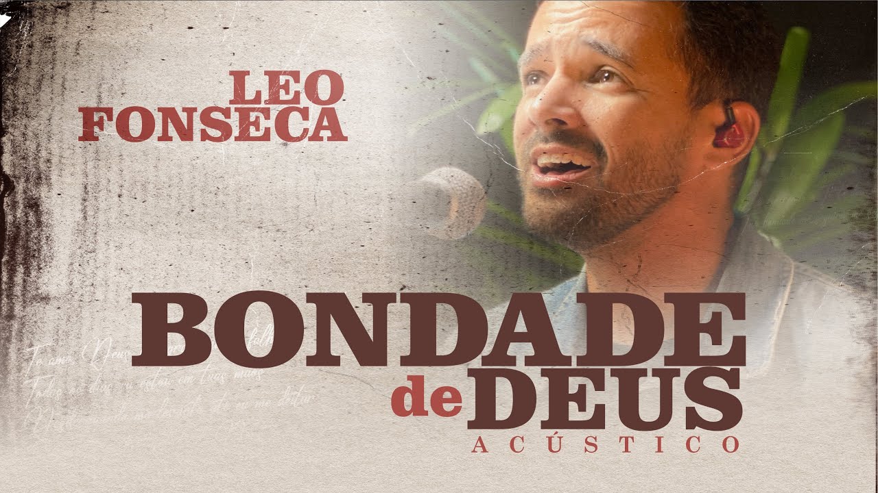 Bondade de Deus -  Leo Fonseca  // ACÚSTICO