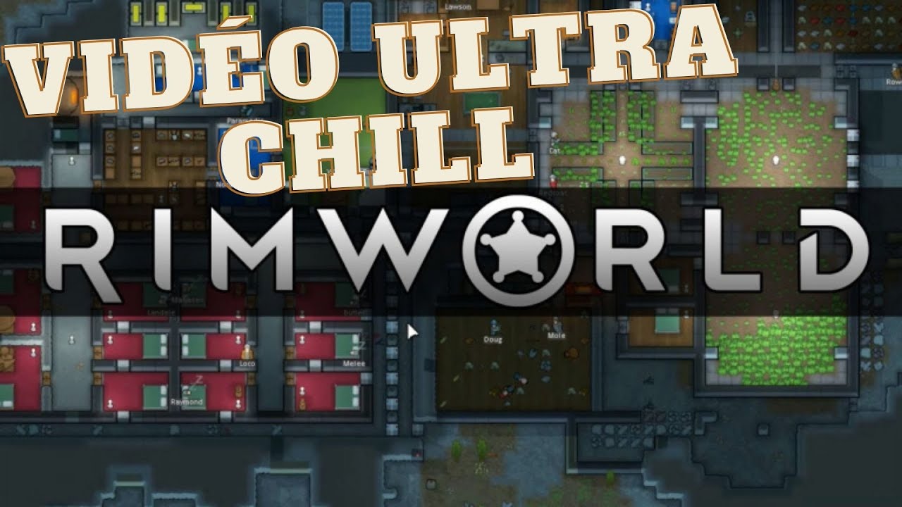 Vidéo ultra chill (Rimworld)