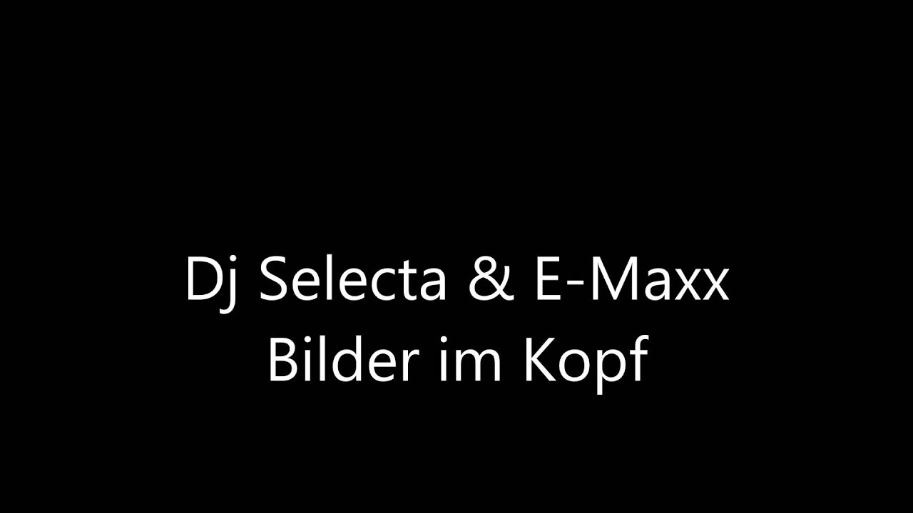 Dj Selecta feat M-Craft - Bilder im Kopf (Sido)