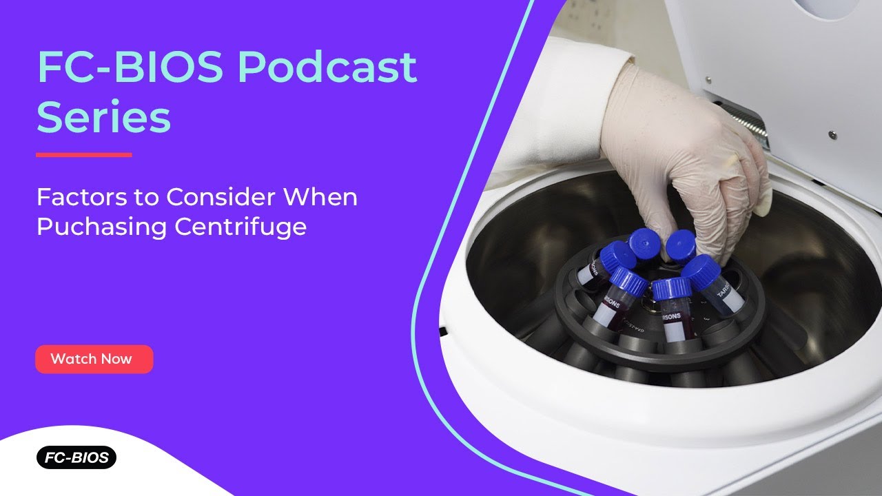 FC-BIOS PODCAST SERIES: Factor to Consider When Puchasing Centrifuge