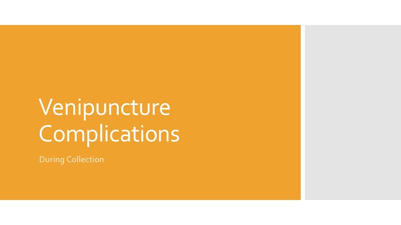 Venipuncture Complications: During Collection