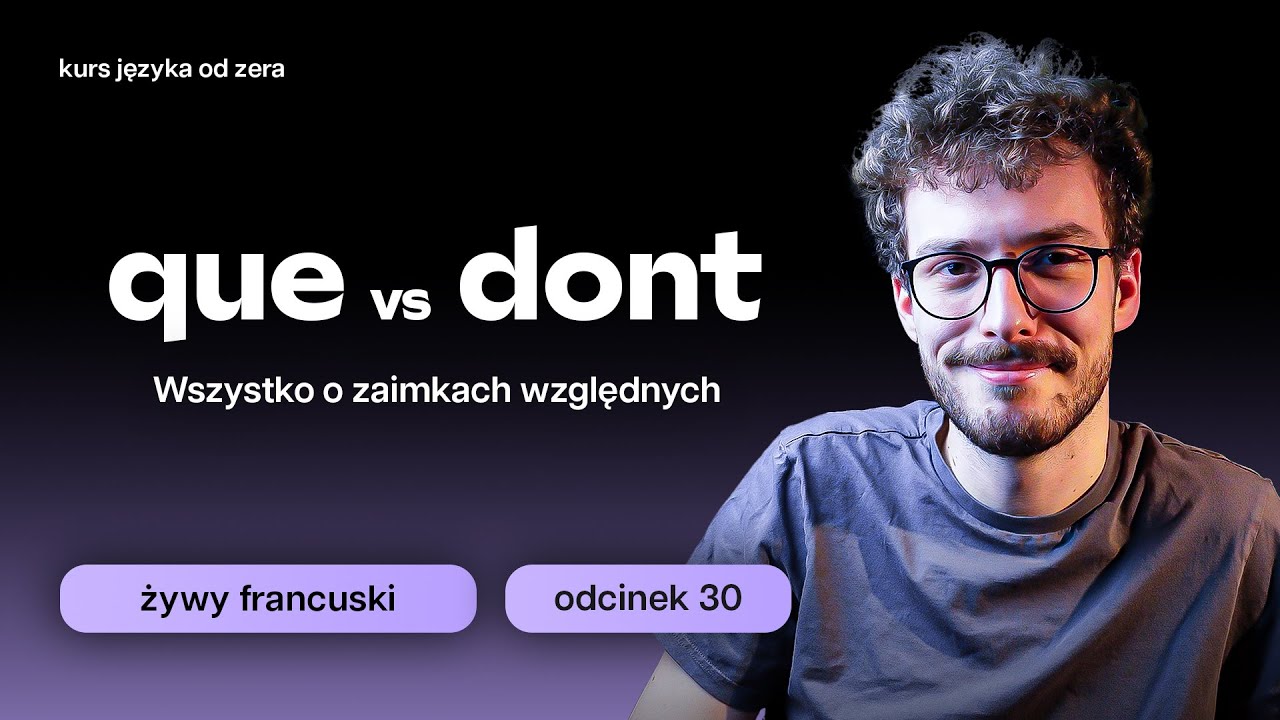 Żywy francuski #30 || Que, qui czy DONT? – Już się nie pomylisz