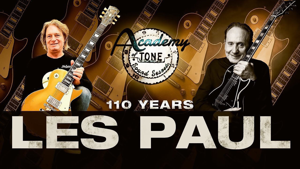 Academy of Tone #264: Happy 110th Birthday, Les Paul!