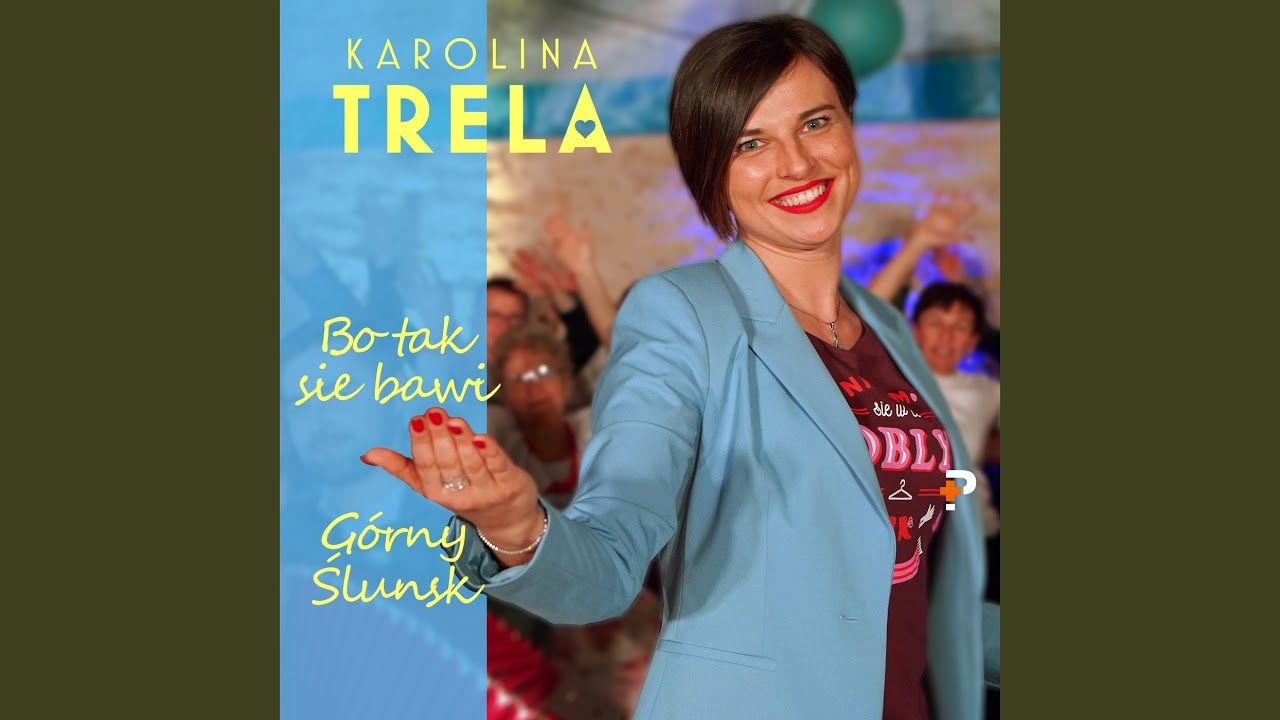 Bo tak sie bawi Górny Ślunsk
