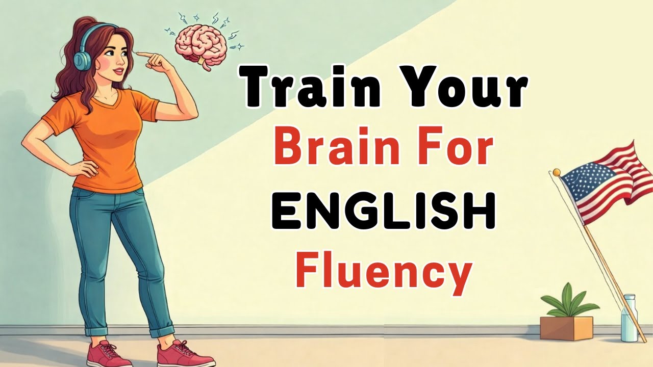 Train Your Brain for English Fluency | Improve Your English Speaking | English Speaking Practice