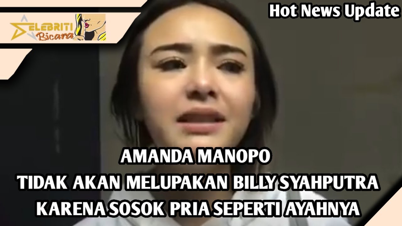AMANDA MANOPO TIDAK AKAN MELUPAKAN BILLY SYAHPUTRA, KARENA SOSOK PRIA SEPERTI AYAHNYA