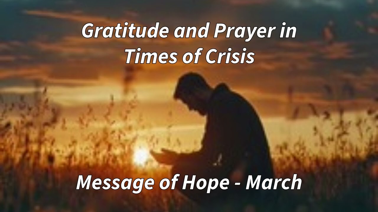 Gratitude and Prayer in Times of Crisis - Message of Hope