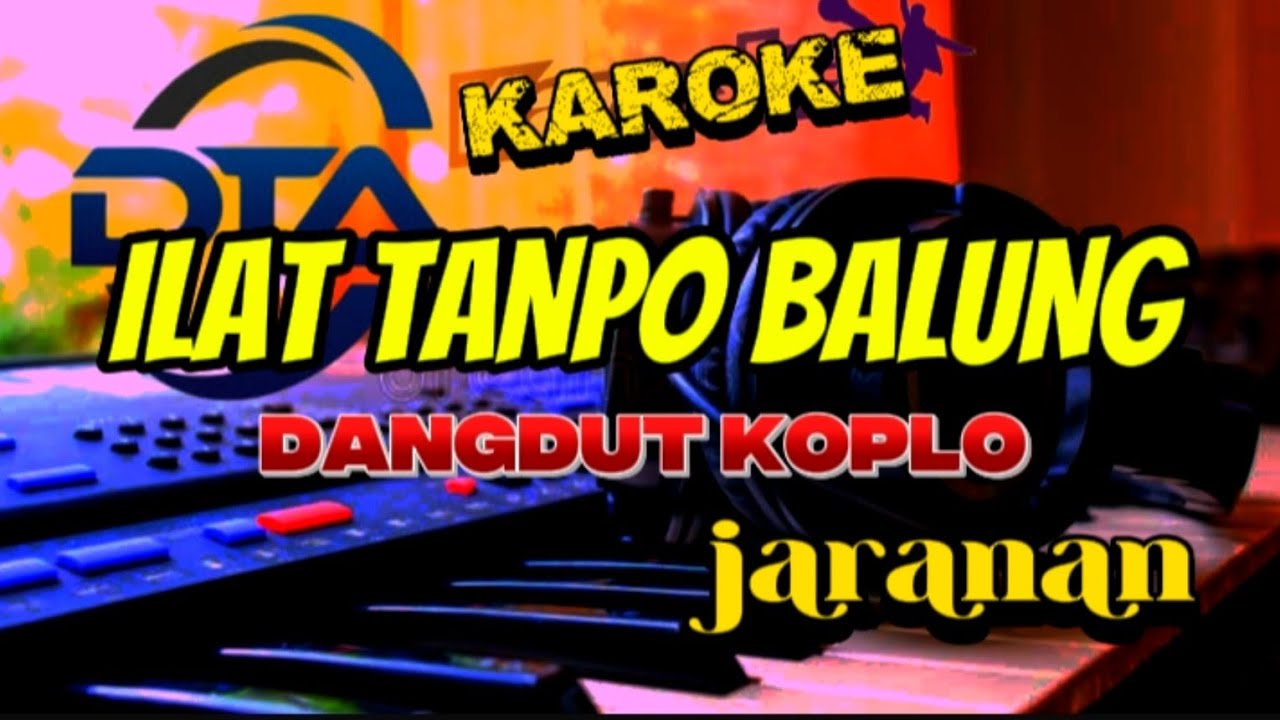 ILAT TANPO BALUNG KARAOKE  KOPLO versi dangdut koplo #jaranan #campursari #laguviraltiktok 