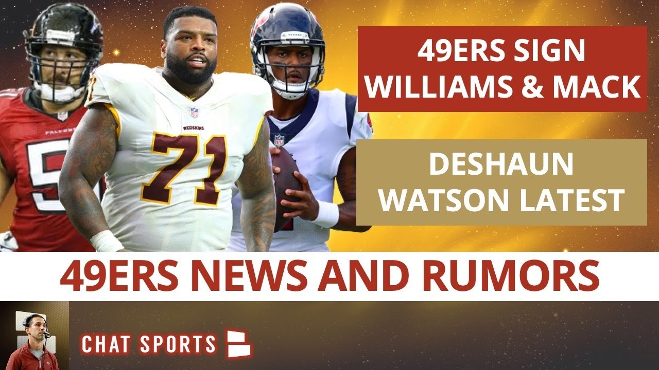 49ers Sign Trent Williams & Alex Mack Overnight + Deshaun Watson “Heating Up”? & Goodwin Trade