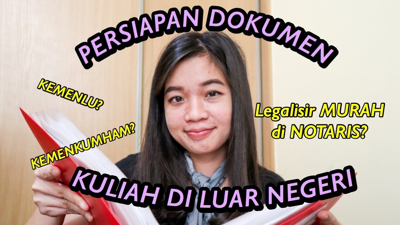 Persiapan DOKUMEN KULIAH di LUAR NEGERI | Cara Legalisir Murah Kemenkumham Kemenlu Notaris