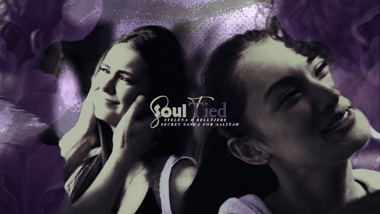 💔 Stelena & Bellyjere | Soul Tied [Secret Santa]