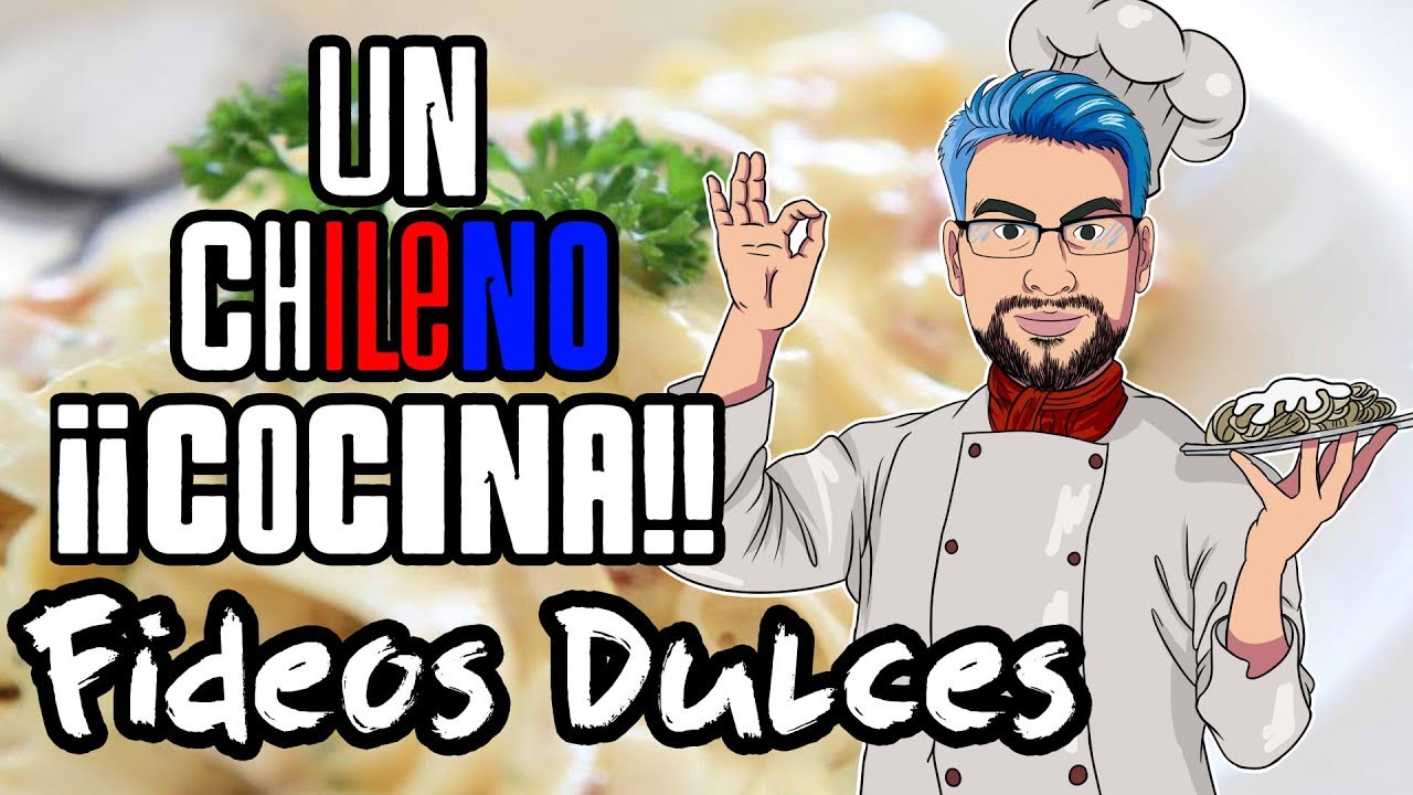 Un Chileno Cocina (Con su Mama) : Fideos Dulces