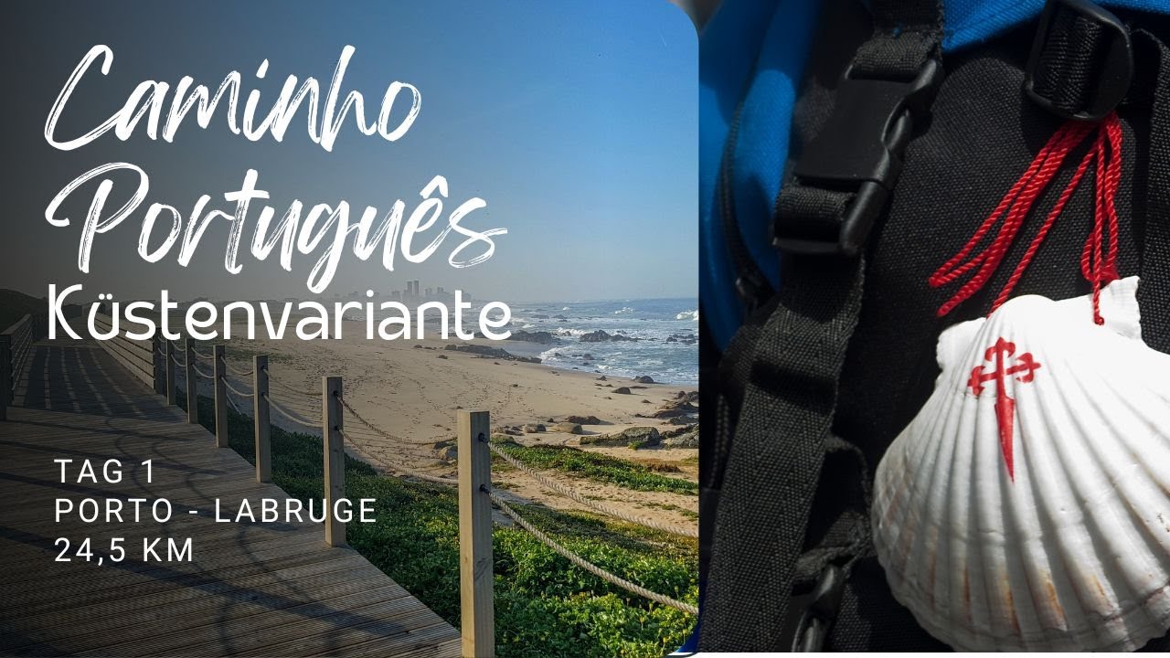 Jakobsweg | CAMINHO PORTUGUES | Tag 1 | Porto - Labruge