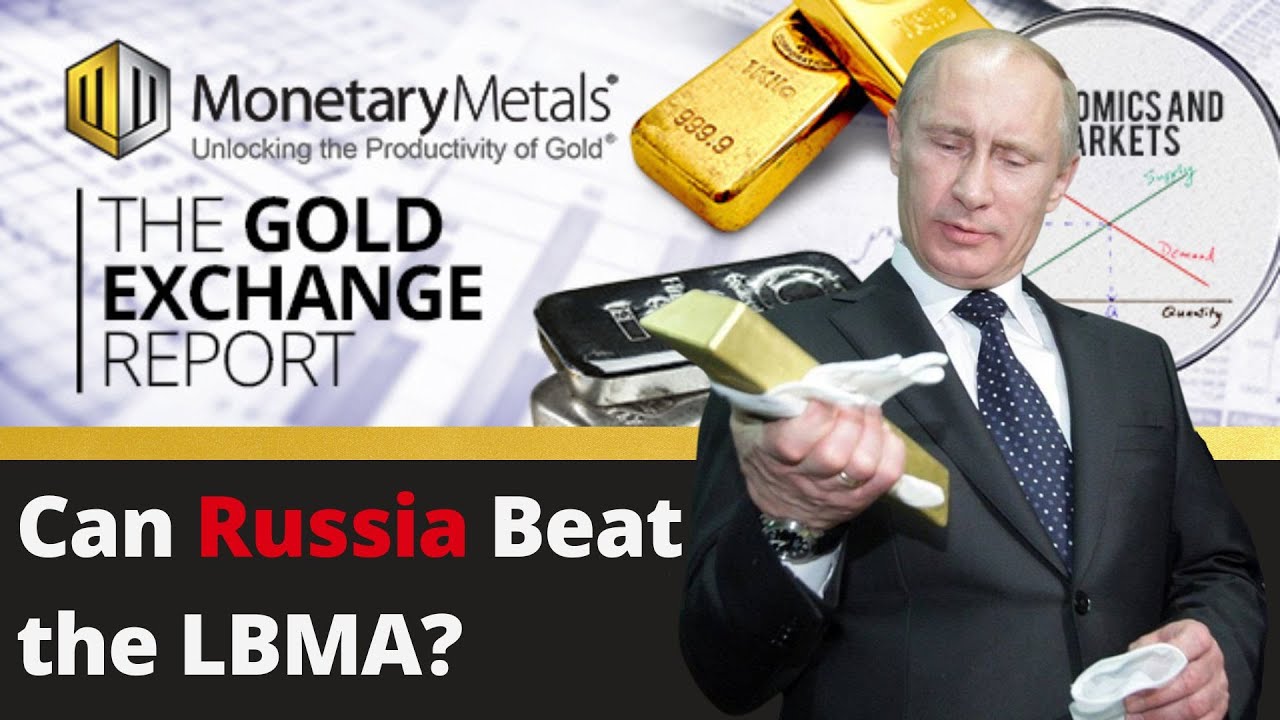 Can Russia Defeat the LBMA Monoply?