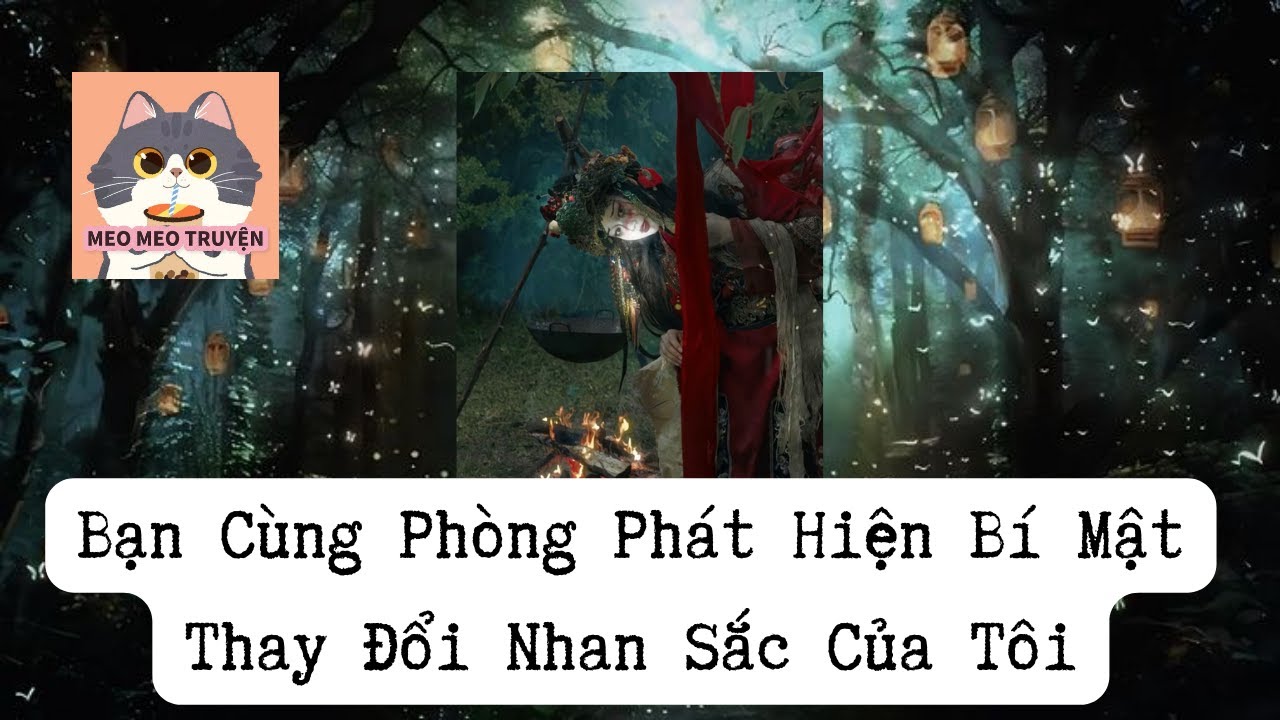 [Linh dị] Bạn Cùng Phòng Phát Hiện Bí Mật Thay Đổi Nhan Sắc
