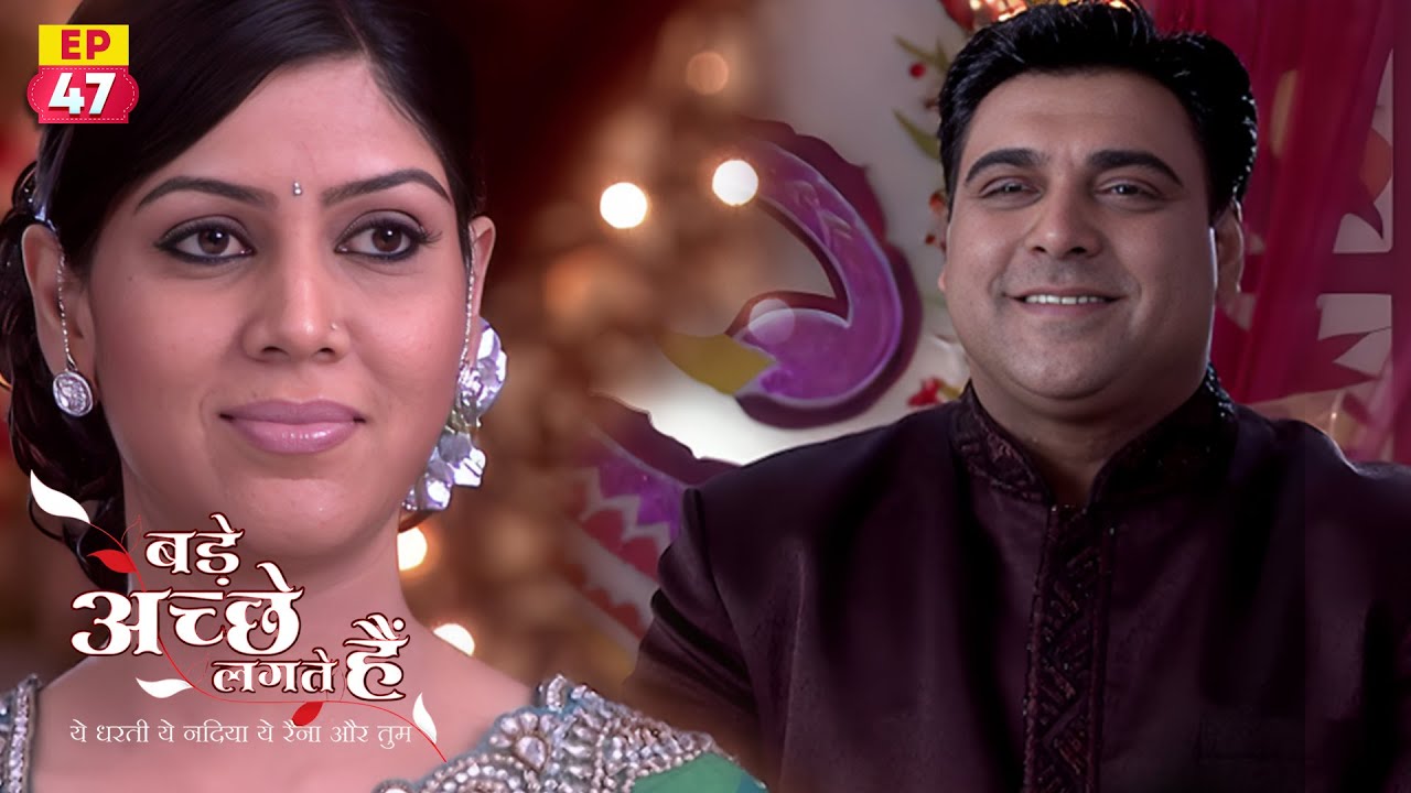 Ram is amazed by Priya's beauty | Bade Achhe Lagte Hain | EP 47 | Ram Kapoor | Sakshi Tanwar