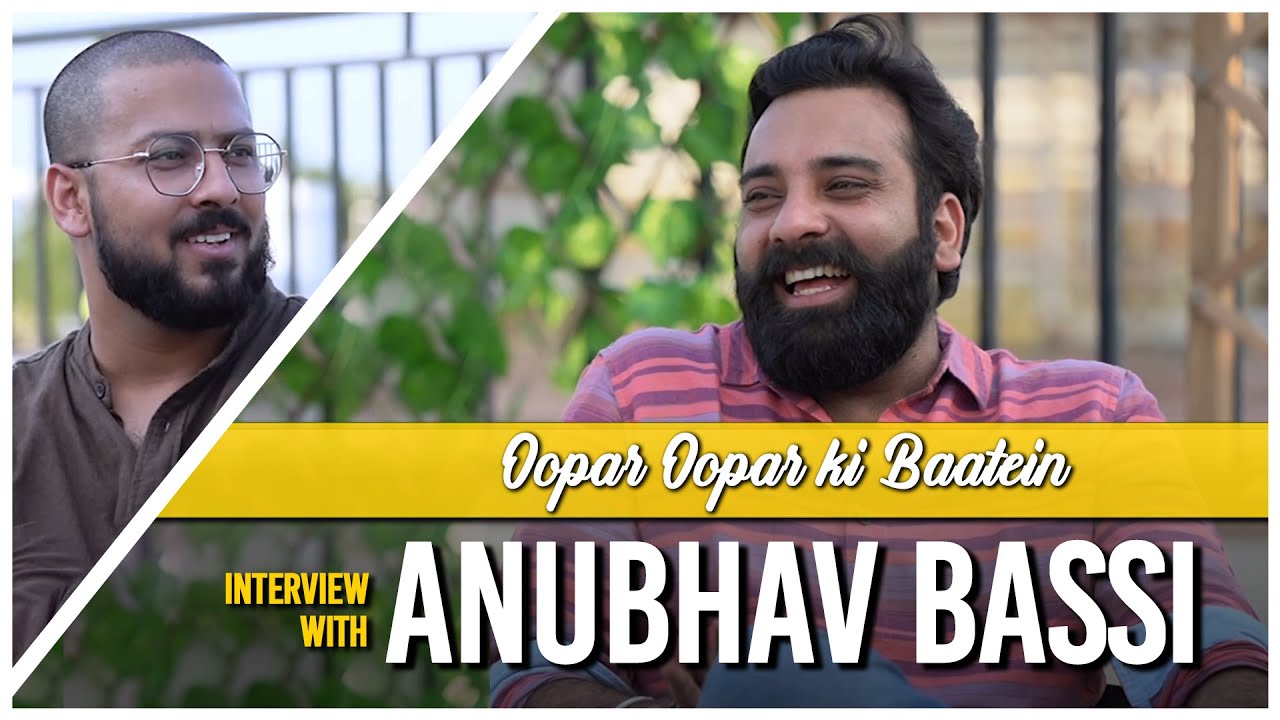 Oopar Oopar Ki Baatein with @AnubhavSinghBassi  | Interview