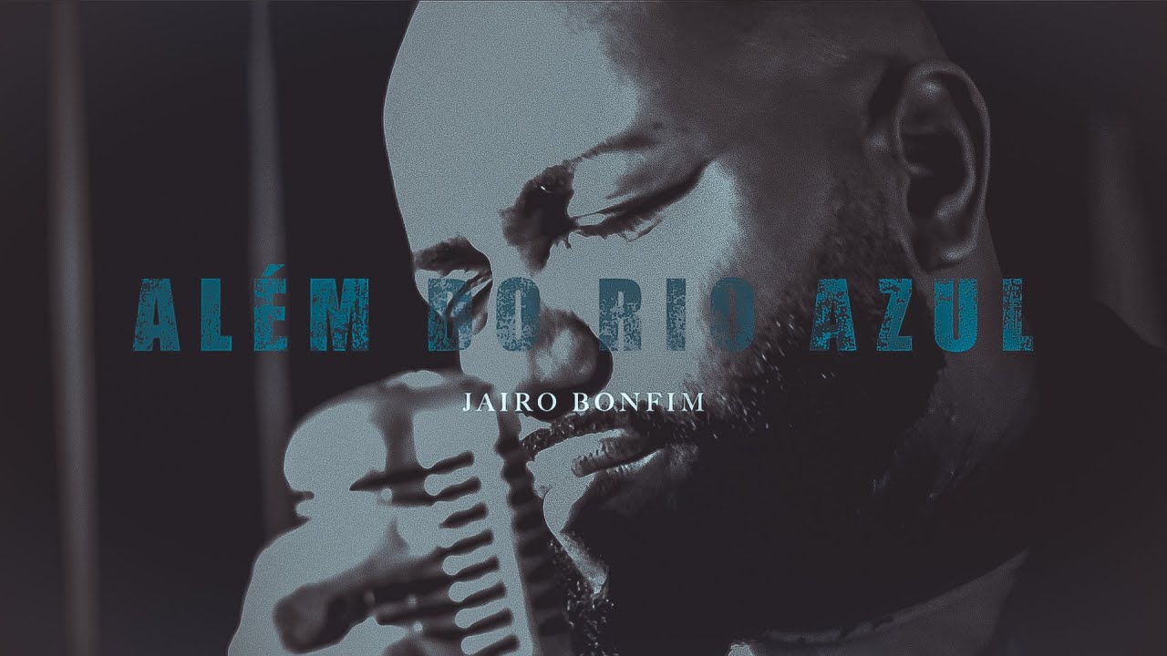 Além do Rio Azul - Jairo Bonfim (Voz da Verdade) #PalinhaDoBonfim