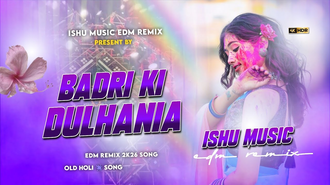 BADRI KI DULHANIA | HOLI 🫟 SONG | EDM REMIX FULL VIBRATION MIX BY ISHU MUSIC HINDI SPECIAL HOLI SONG