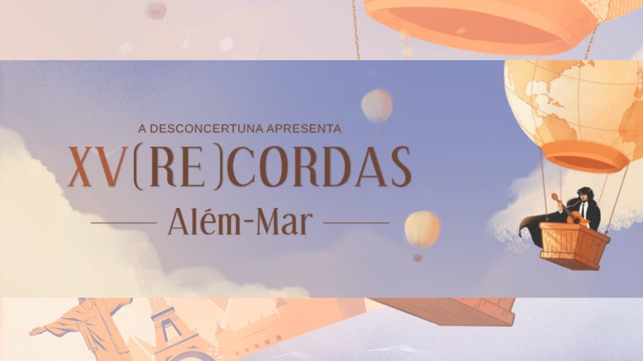 XV(RE)CORDAS - AL&Eacute;M MAR | DESCONCERTUNA