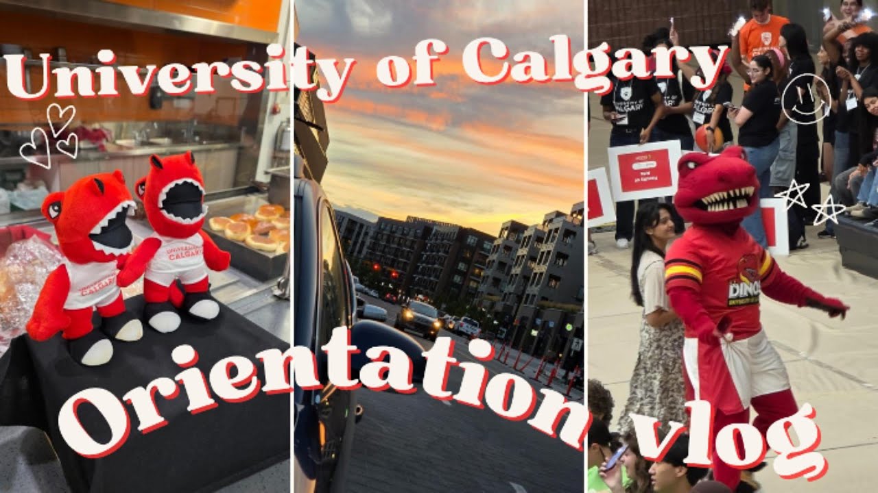 ORIENTATION DAY AT THE UNIVERSITY OF CALGARY 🇨🇦