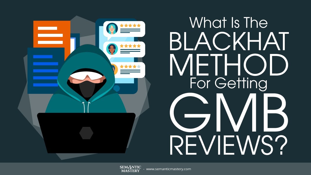 What Is The Blackhat Method For Getting GMB Reviews?