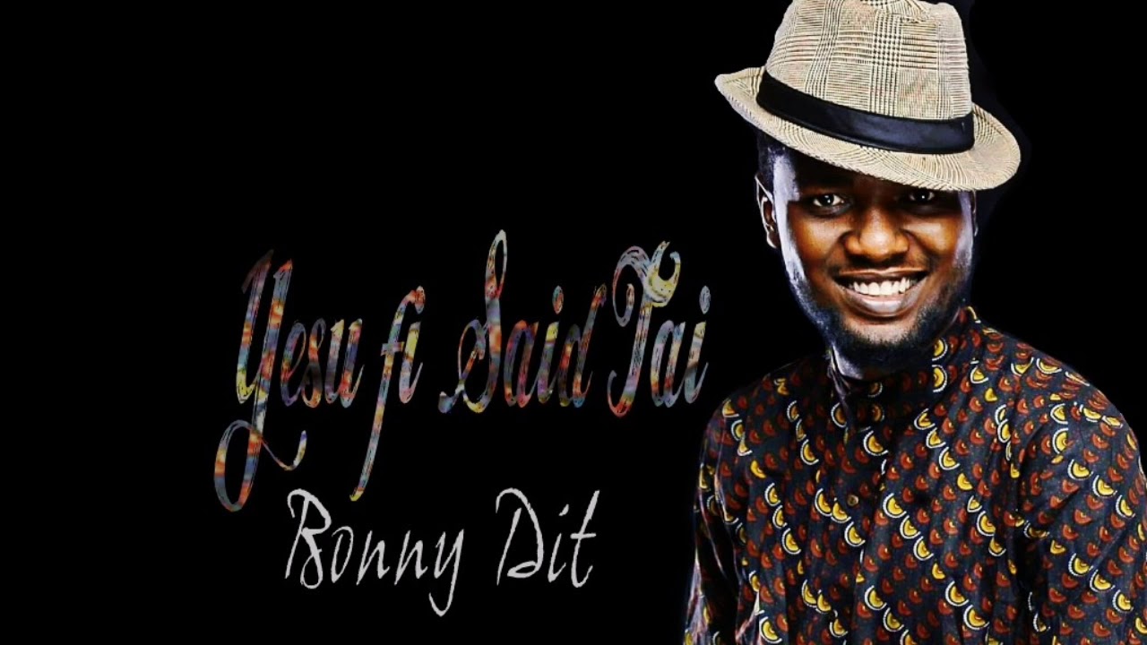 New South Sudan Gospel  - Bonny Dit -yesu -fi-said tai