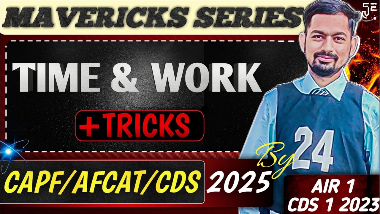 Time & Work - Every Type Of Question || For CDS/AFCAT/CAPF/SSC 2025 || By UPSC CDS AIR 1 #cdsair