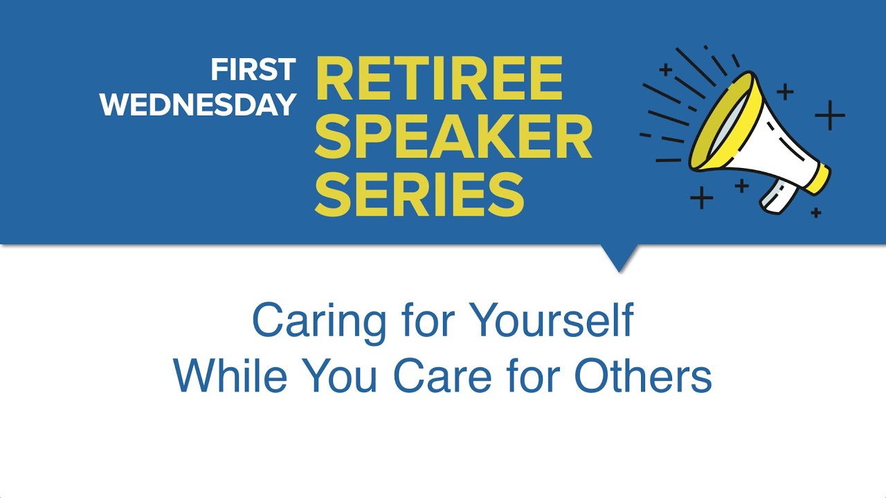 Caring for Yourself  While You Care for Others 2/5/25