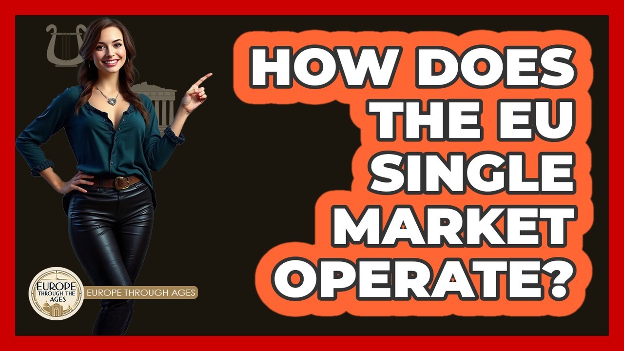 How Does The EU Single Market Operate?