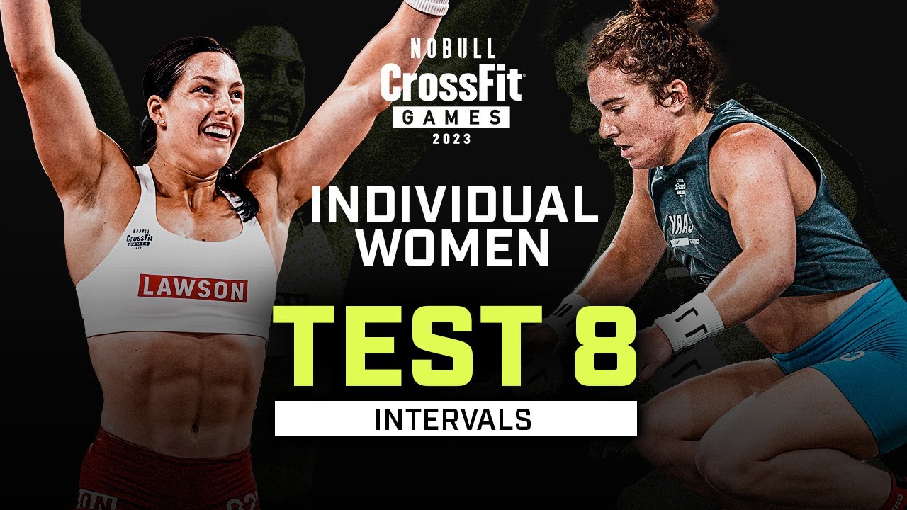 Intervals — Women’s Test 8 — 2023 NOBULL CrossFit Games