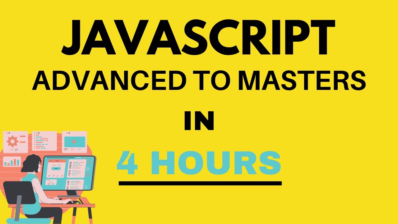 🔴 JavaScript Advanced to Masters | 4 Hours