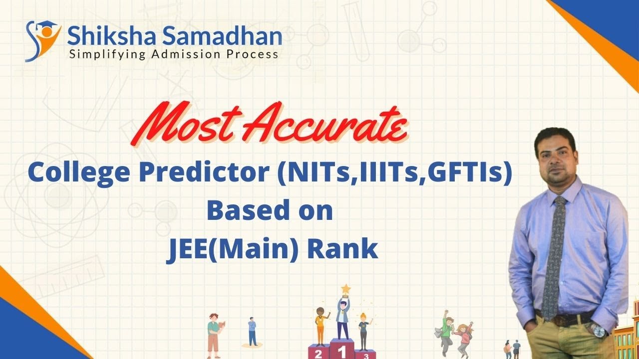 JEE(Main) 2021 &ndash; College Predictor(NIT's, IIIT's & Gfti's) Based on jee mains rank