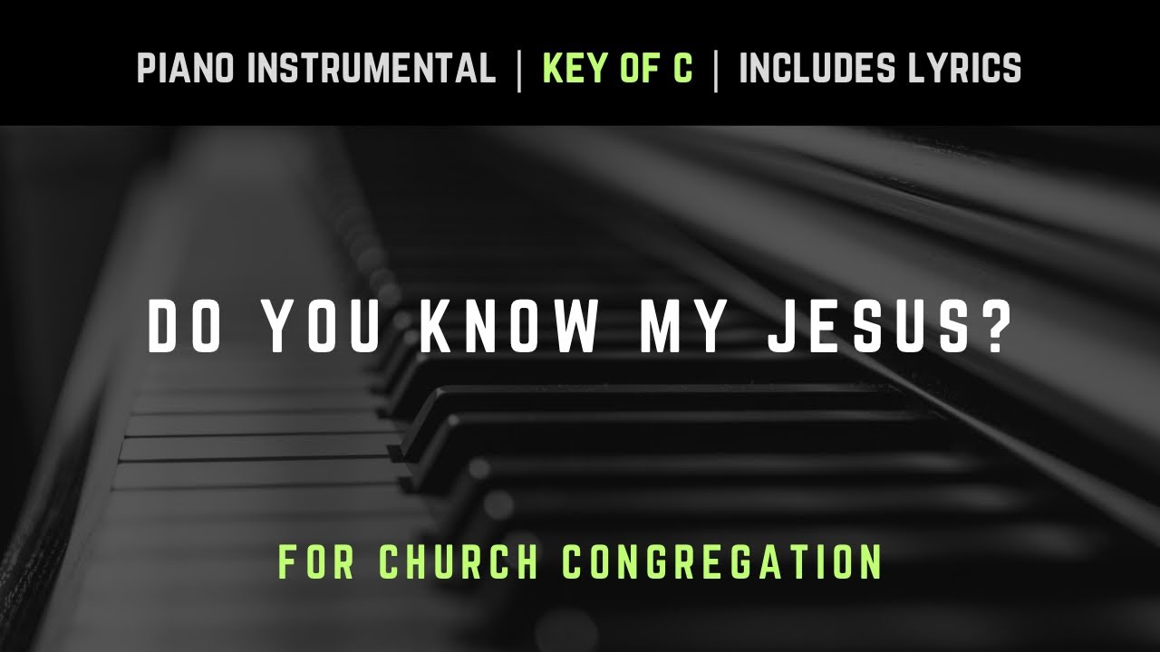 Do You Know My Jesus | Piano Instrumental Hymns with Lyrics | Church Songs