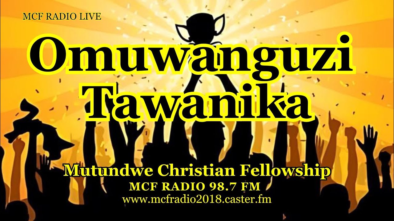 MCF Radio Live Omuwanguzi Tawanika With Pastor J.J Nakamate & Guest 6 -3 -2025