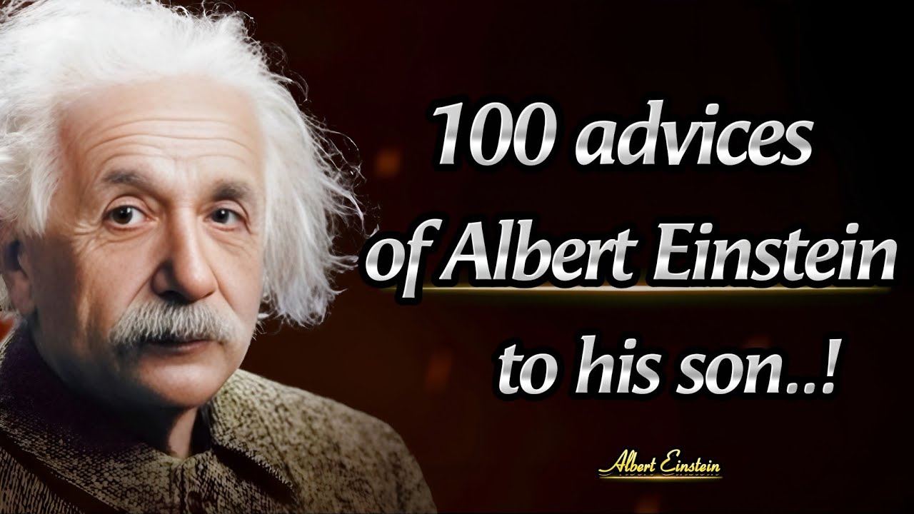 100 Advices Of Albert Einstein To His Son__Everyone Parents Should Teach their Child Earlier 