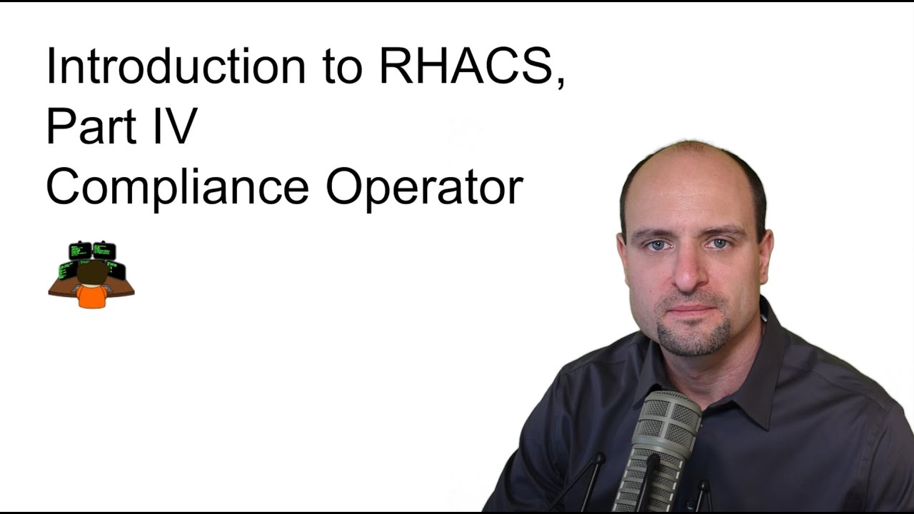Introduction to RHACS, Part IV — Compliance Operator