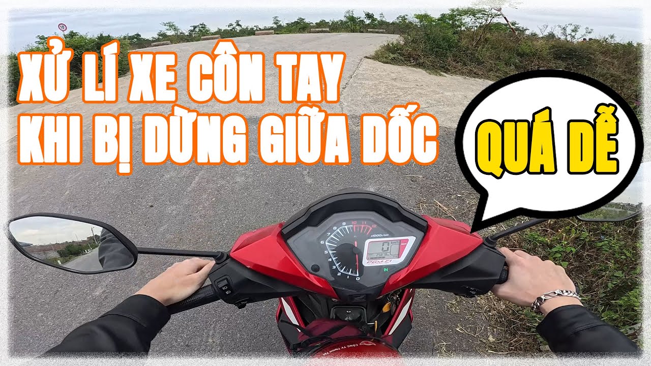 Hướng Dẫn Xử Lí Xe Côn Tay Khi Bị Dừng Ở Giữa Dốc | DwcAnh Lang Thang